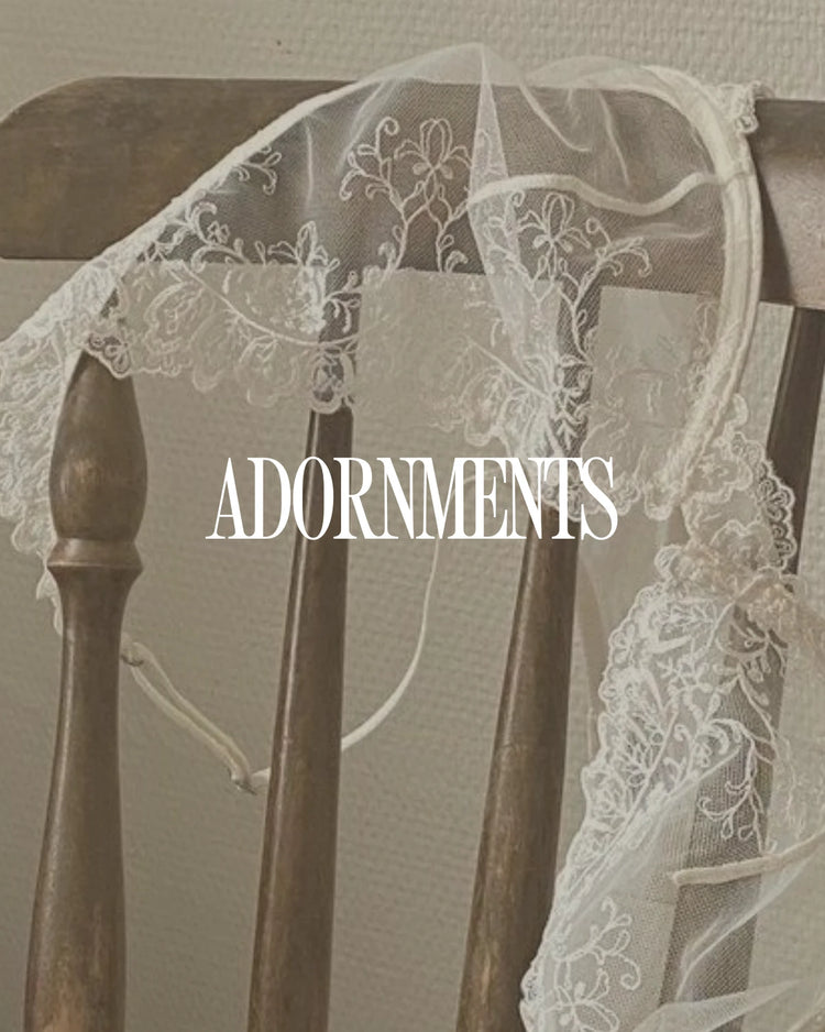 ADORNMENTS ❋